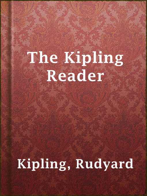 Title details for The Kipling Reader by Rudyard Kipling - Available